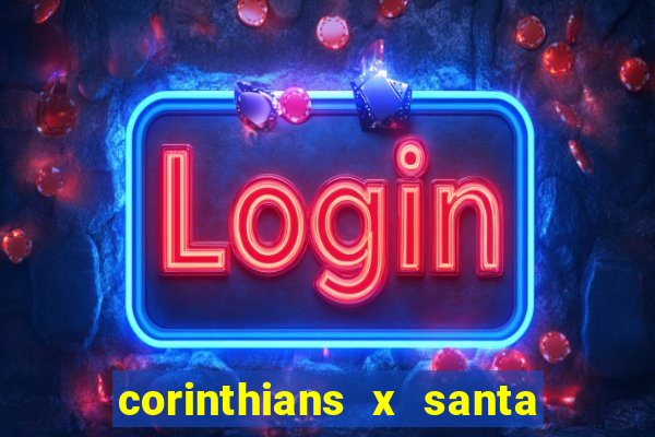 corinthians x santa cruz ao vivo hd